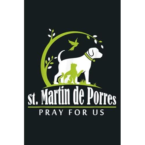 St Martin De Porres Catholic Cat Dog Animal Lover Gifts: Notebook Planner - 6x9 Inch Daily Planner Journal, To Do List Notebook, Daily Organizer, 114 Pages