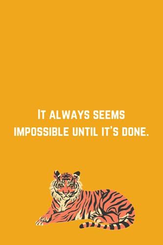 It Always Seems Impossible Until It's Done Notebook | Journal | Ruled Lines | White Paper & Glossy Paperback Cover 6 X 9 | Perfect For Office Home School ... & Note Taking |