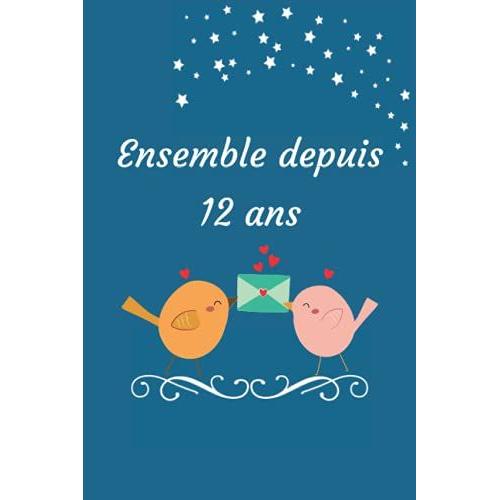 Ensemble Depuis 12 Ans: Ce Livre Est Un Questionnaire Avec Quelques Jeux Amusants. Une Idée Cadeau Originale À Offrir Pour Un Anniversaire De Mariage ... Un Souvenir Durable Dune Relation Amoureuse.