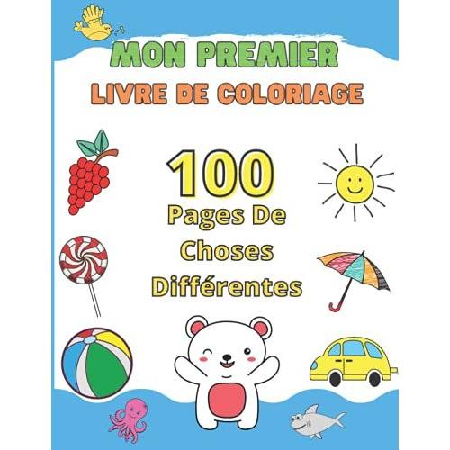 Mon Premier Livre De Coloriage: Bébé Agréable Livre Coloriage Avec Beaux Motifs Animaux Véhicules Fruits Légumes Et Bien D'autres - Dès 2 Ans