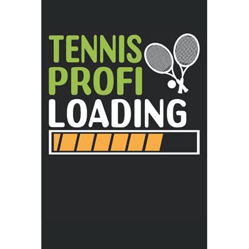 Notizbuch Tennis: Notizbuch Tennis - Tennis Anf?Nger - Tennis Buch Lustig - Tennis Notebook - Tennis Geschenkidee