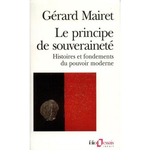 Le Principe De Souverainete - Histoire Et Fondements Du Pouvoir Moderne