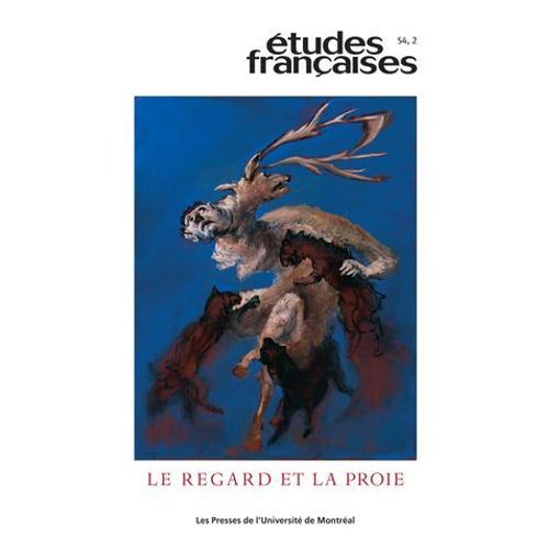 Études Françaises. Volume 54, Numéro 2, 2018