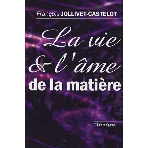 La Vie Et L'âme De La Matière