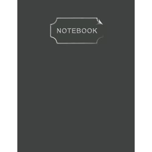 Notebook: Plain Soft Matte Charcoal Gray Cover With Raised-3d-Effect Silver Lettering 120 Unlined/Blank Pages Suitable For Various Writing And ... Scrapbook, Journal, Scratch Pad, And Notepad