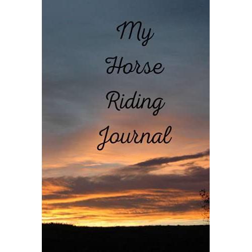 The Horse Riding Journal: For Horse Mad Boys And Girls Paperback Large Print,