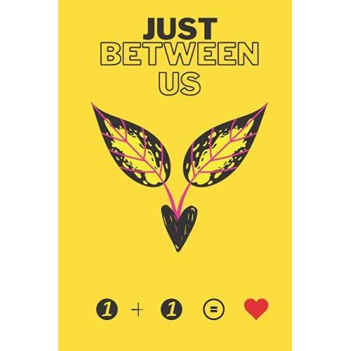 Just Between Us: Fun, Prompted Journal To Get To Know Your Teen Son Better / Creative Communication Between Kids And Parents / A Keepsake Journal Of ... / Novelty Blank Lined Journal For Writing