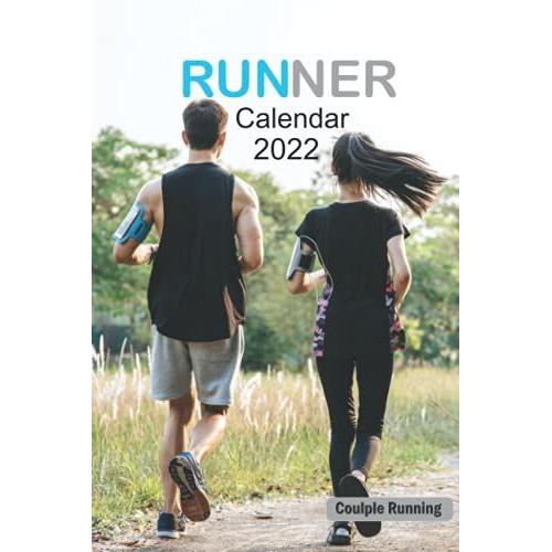 Runner Calendar 2022: Couple Running Calendar 2022 Schedule Day-By-Day Logbookjogging Couple Running With Natural Cover Design