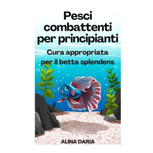 Pesci Combattenti Per Principianti Cura Appropriata Per Il Betta Splendens