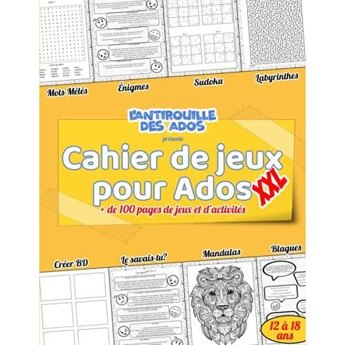 Cahier De Jeux Pour Ados Xxl De 12 À 18 Ans: Cahier Dactivités Pour Garçons Et Filles | Sudokus, Mandalas, Blagues, Énigmes, Créer Sa Bd Etc