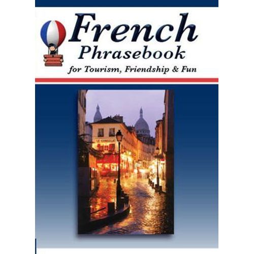 French Phrasebook For Tourism, Friendship & Fun