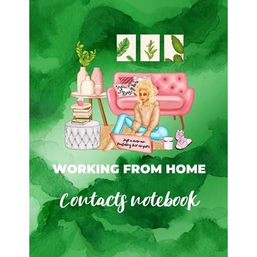 Working From Home - Contacts Notebook; Grass Green Edition A: Business And Vip Clientâs Data With Notes And 2021-2100 Calendar And Floral Watercolor Drawings