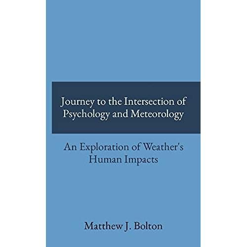 Journey To The Intersection Of Psychology And Meteorology: An Exploration Of Weather's Human Impacts