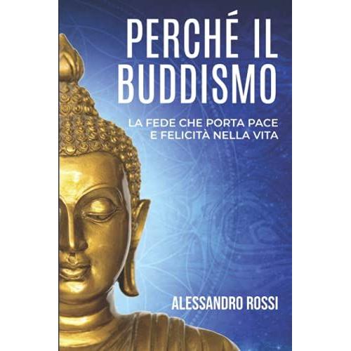 Perchã Il Buddismo: La Fede Che Porta Pace E Felicitã¡ Nella Vita