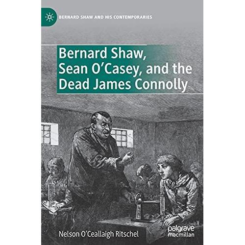 Bernard Shaw, Sean O¿Casey, And The Dead James Connolly