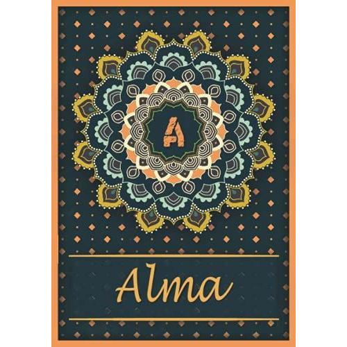 Alma: Carnet De Notes A5 | Prénom Personnalisé Alma | Monogramme A | Cadeau D'anniversaire Pour Fille, Femme, Maman, Copine, Sur | Mandala | 120 Pages Lignée, Petit Format A5 (14.8 X 21 Cm)