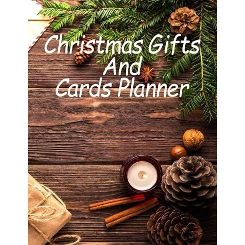 Christmas Gifts And Cards Planner: A Simple And Easy To Use Planner To Facilitate And Organise Your Gifts And Cards Received And Delivered