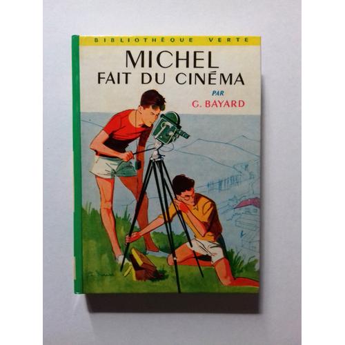 Michel Fait Du Cinéma - Georges Bayard - Bibliothèque Verte N° 206 - Illustrations Philippe Daure - 1964