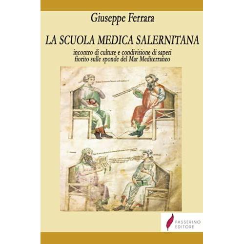 La Scuola Medica Salernitana: Incontro Di Culture E Condivisione Di Saperi Fiorito Sulle Sponde Del Mediterraneo