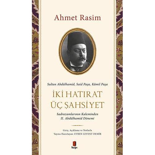 Iki Hatirat Üc Sahsiyet - Sultan Abdülhamid, Said Pasa, Kamil Pasa