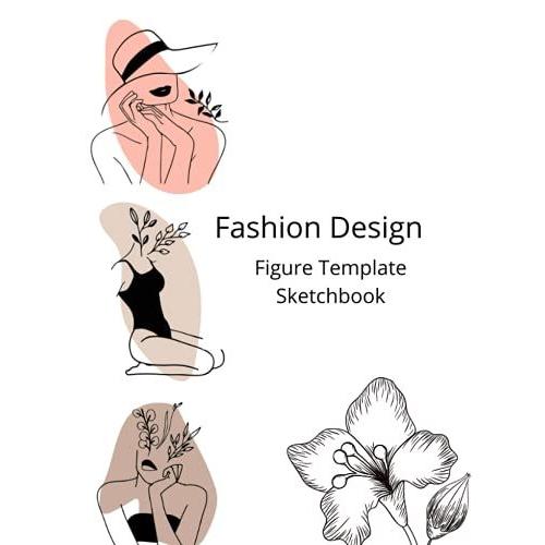 Fashion Design Figure Template Sketchbook: Womenâs Wear Fashion Illustration Templates