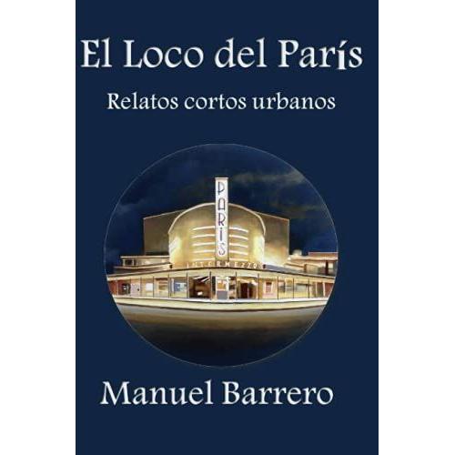 El Loco Del Par­S: Relatos Cortos Urbanos