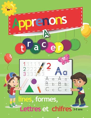 Apprenons A Tracer: Lines,Formes, Chiffres Et Lettres Pour Enfants 3-4 Ans , Apprendre ©Crire Des Formes, Des Lettres Et Des Chiffres ,