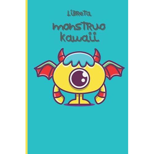 Libreta Monstruo Kawaii: Cuaderno - Libreta De Monstruo Kawaii Para Halloween. Regalo Para Ni±Os