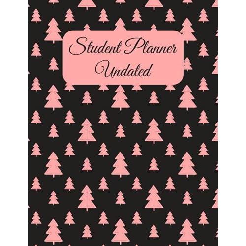 Student Planner Undated: Special Undated Scheduler For Planning & Time Management Success For Learners In High School And College Tree Pattern Cover