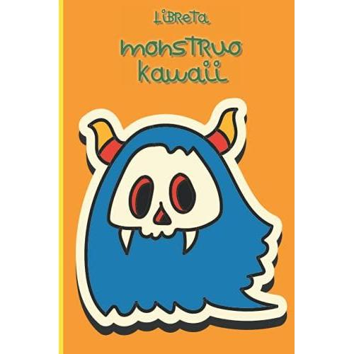 Cuaderno Mosntruo Kawaii: Cuaderno De Monstruo Kawaii Para Halloween. Regalo Para La Vuelta Al Cole De Los Ni±Os (Halloween Kawaii)