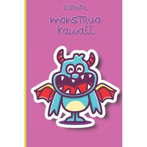 Libreta Monstruo Kawaii: Cuaderno De Monstruo Kawaii Para Halloween. Ideal Para Regalar En La Vuelta Al Colegio De Los Ni±Os (Halloween Kawaii)