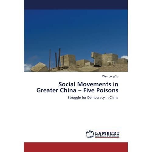 Social Movements In Greater China Five Poisons: Struggle For Democracy In China
