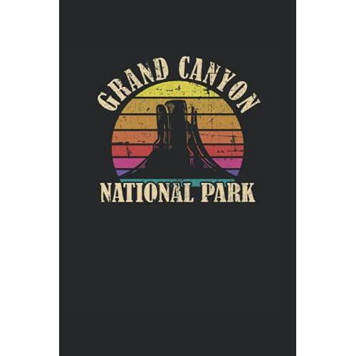 Grand Canyon National Park: Cuaderno | Cuadriculado | A Cuadros (6 "X9" (15,24 X 22,86 Cm)), 120 Pginas, Papel Crema, Cubierta Mate