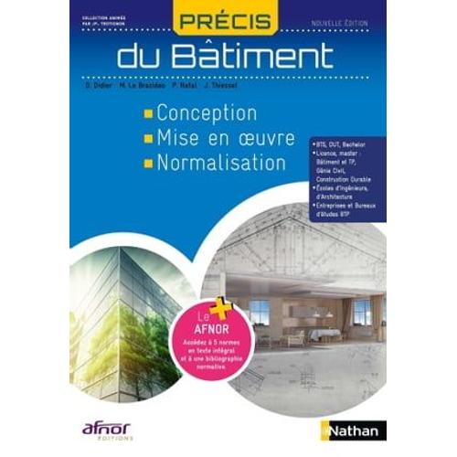 Précis Du Bâtiment - Conception, Mise En Oeuvre, Normalisation (Afnor-Nathan) Elève - 2023 Livre En Ligne