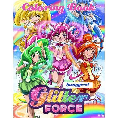 Swaggers! - Glitter Force Coloring Book: Smile Precure Rainbow Healing All Stars Dx! Sumairu Purikyua!