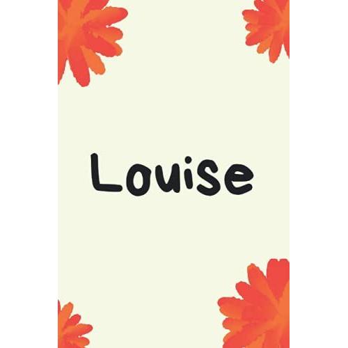 Louise: Cahier De Notes Personnalisé Louise. Cadeau Original - Carnet De Notes Personnel Ou Intime Pour Femmes Activités Souvenirs | 120 Pages (15,24 X 22,86 Cm)