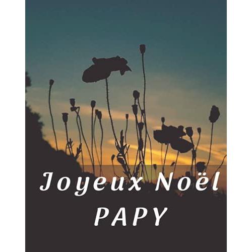 Joyeux Noel Papy: Jn-Papy-095 Souhaitez Votre Papy Un Joyeux Noel En Lui Offrant Ce Petit Livre Illustr© De Vos Photos Souvenirs Pour Son Cadeau De Noel