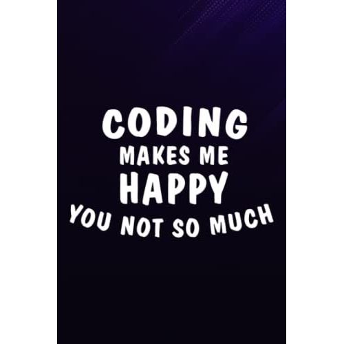 Chess Tactic Journal - Programmer Graphic Coding Makes Me Happy You Not So Much: Coding, Notebook To Improve And Analyze Strategy And Tactics, Match ... 9, 110 Pages "Chess Score Books & Journals,