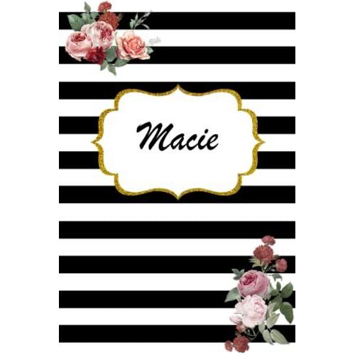 Macie: Classic Floral Personalized Notebook/Journal/ Log Book/ Planner With Name, 110 Pages Of Your Selected Paper, Planner. Size: 6 X 9