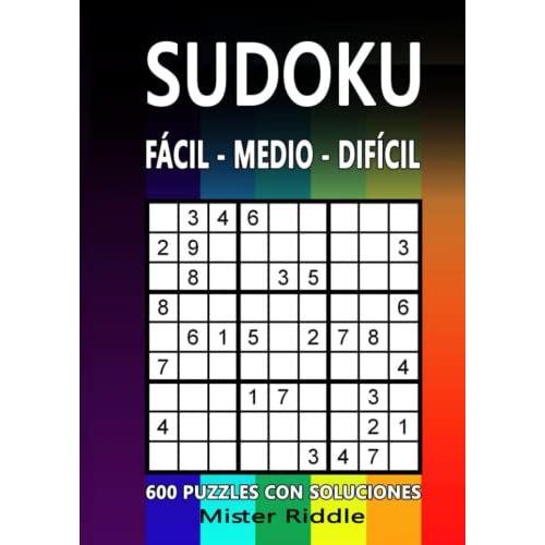 Sudoku Fácil Medio Difícil : 600 Puzzles Con Soluciones