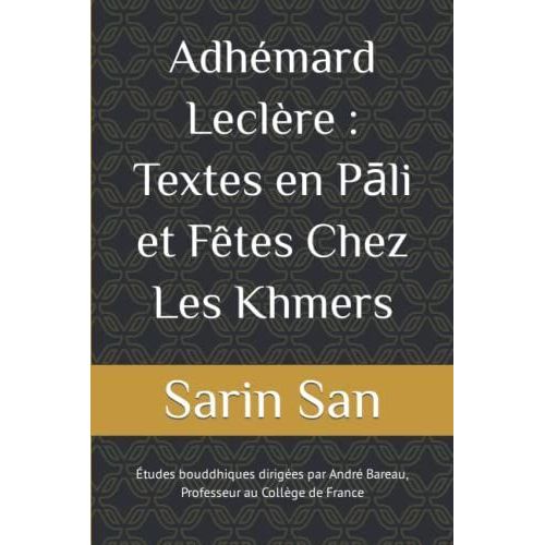 Adhémard Leclère : Textes En Pli Et Fêtes Chez Les Khmers: Études Bouddhiques Dirigées Par André Bareau, Professeur Au Collège De France