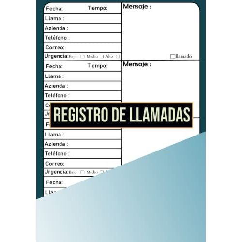Registro De Llamadas: Directorio De Seguimiento De Llamadas Telefnicas | Conveniente Para Grabar Las Llamadas De Sus Clientes | 7x10 Pulgadas | 100 P°Ginas