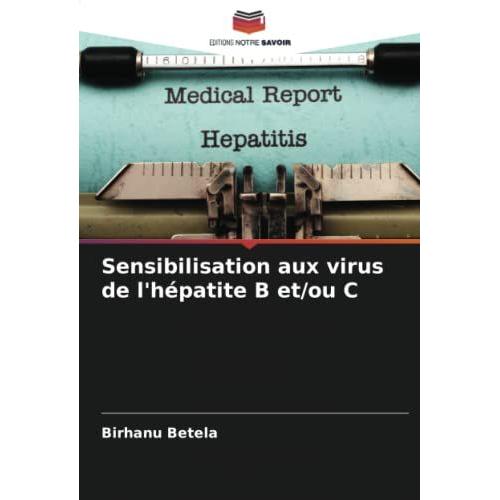 Sensibilisation Aux Virus De L'hépatite B Et/Ou C