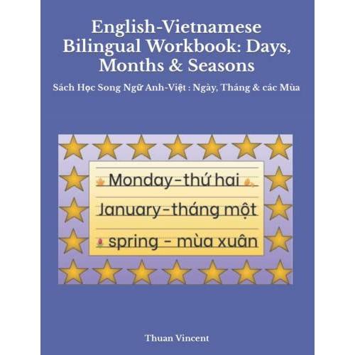 English-Vietnamese Bilingual Workbook: Days, Months & Seasons: Sách Hc Song Ng Anh-Vit : Ngày, Tháng & Các Mùa