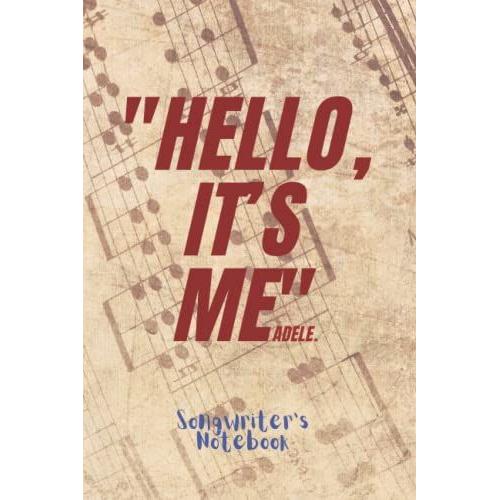 Hello, Itâs Me: Songwriter's Notebook : Lined Notebook /Journal , 120 Page , 6*9, Minimal Cover Paperback