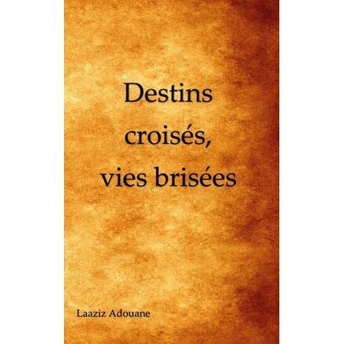 Destins Croisés, Vies Brisées
