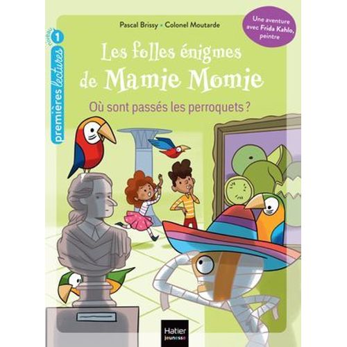 Les Folles Énigmes De Mamie Momie - Où Sont Passés Les Perroquets - Gs/Cp 5/6 Ans