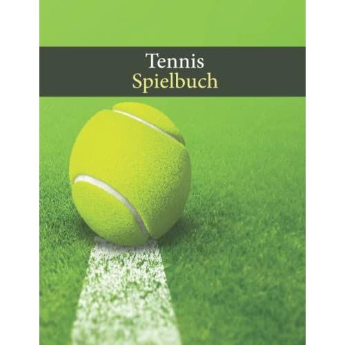 Tennis Playbook 100 Seiten Blank Tennis Zur Verbesserung Der Tennisspieltaktik: Tennis Coaching Playbook Zum Erstellen Von Spielen, Úbungen Und Training