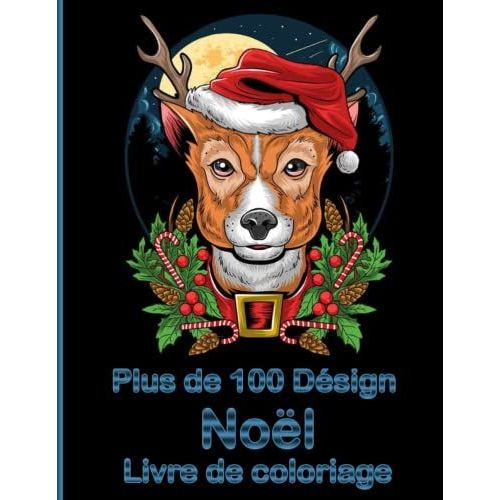 Plus De 100 Désign Noël Livre De Coloriage: 100 Décorations De Noël Mandala - Livre De Coloriage Pour Adultes Antistress Avec Des Arbres De Noël, Des ... Et Plus Encore ..! Joyeux Noël & Bonne Année.