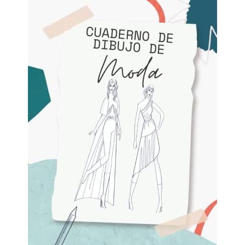 Cuaderno De Dibujo De Moda: Cuaderno De Bocetos Para Dise±Ador De Modapara Dise±Ador De Moda,122 Siluetas De Mujeres Para Personalizar, Boceto De Moda Para Principiantes, Artistas.